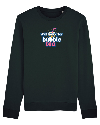 WILL WORK FOR BUBBLE TEA Black