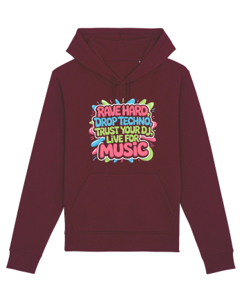 Rave Hard Drop Techno Trust Your DJ Live For Music Burgundy