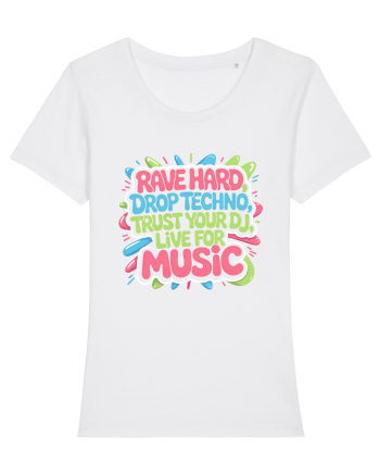Rave Hard Drop Techno Trust Your DJ Live For Music White