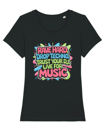 Rave Hard Drop Techno Trust Your DJ Live For Music Black