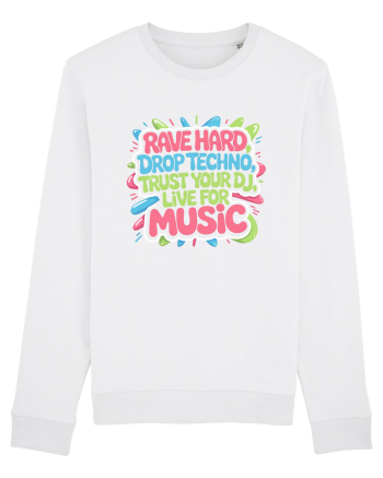 Rave Hard Drop Techno Trust Your DJ Live For Music White