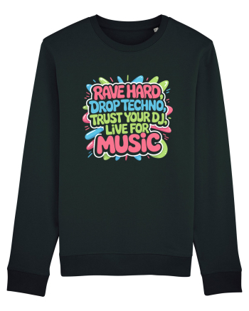 Rave Hard Drop Techno Trust Your DJ Live For Music Black
