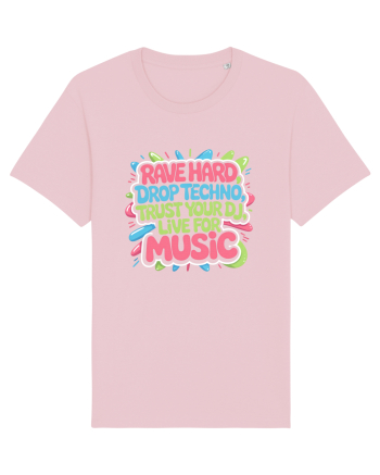 Rave Hard Drop Techno Trust Your DJ Live For Music Cotton Pink
