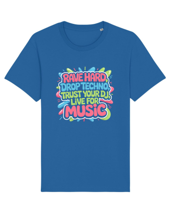 Rave Hard Drop Techno Trust Your DJ Live For Music Royal Blue