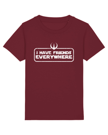 I have friends everywhere Burgundy