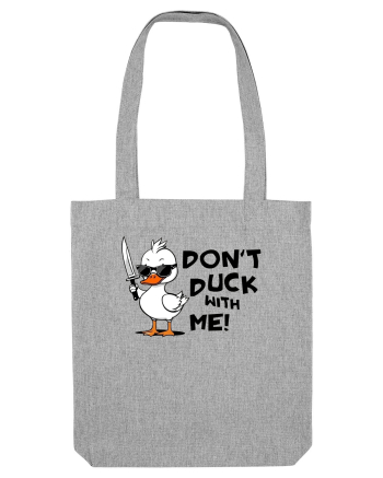 dont duck Heather Grey