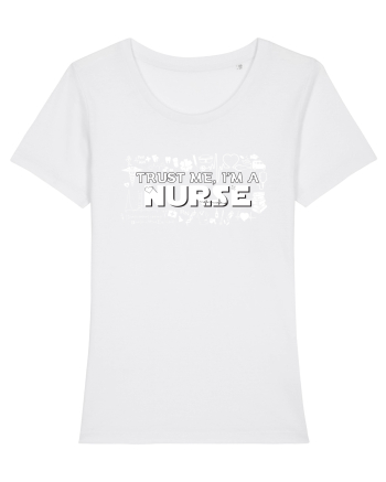 Trust me I'm a NURSE White