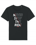 Never Stop The Ride Tricou mânecă scurtă Unisex Rocker