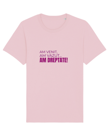 AM VENIT, am văzut, AM DREPTATE!  Cotton Pink