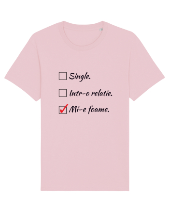 Single. Într-o relație. Mie foame. Cotton Pink