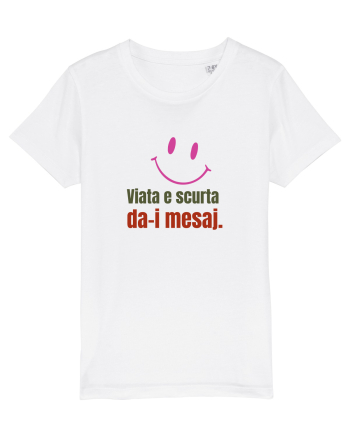 Viata e scurta. Da-i mesaj  White