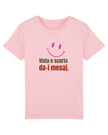 Viata e scurta. Da-i mesaj  Cotton Pink