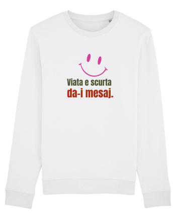 Viata e scurta. Da-i mesaj  White