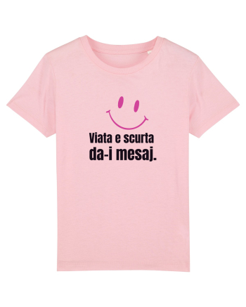Viata e scurta. Da-i mesaj  Cotton Pink