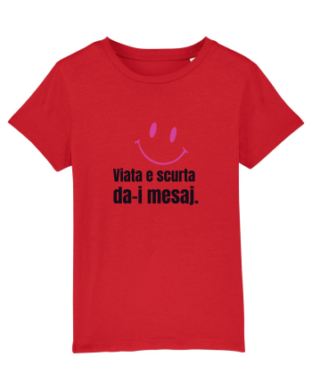 Viata e scurta. Da-i mesaj  Red