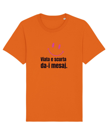 Viata e scurta. Da-i mesaj  Bright Orange
