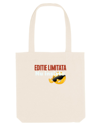 Ediție limitata, nu insista Natural