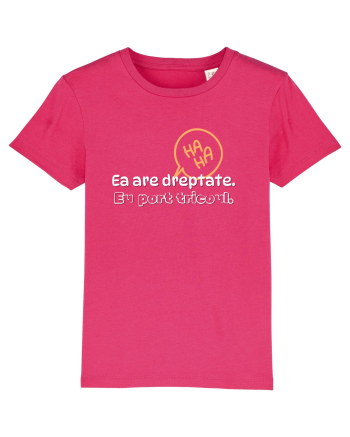 Ea are dreptate. Eu port tricoul  Raspberry