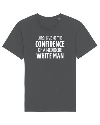 Confidence of a mediocre white man Anthracite