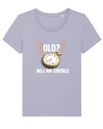 Old? No,I'm vitange  Lavender