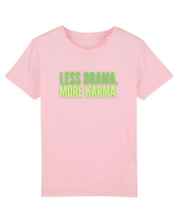 Lees Drama.More Karma. Cotton Pink