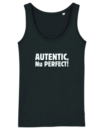 Autentic, nu perfect! Black