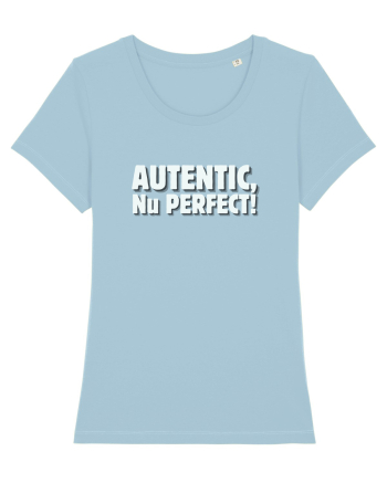 Autentic, nu perfect! Sky Blue