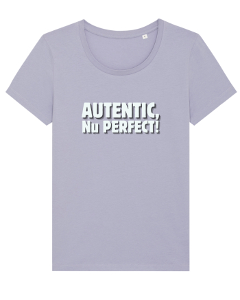 Autentic, nu perfect! Lavender