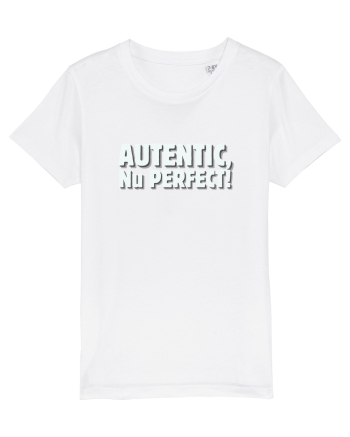 Autentic, nu perfect! White