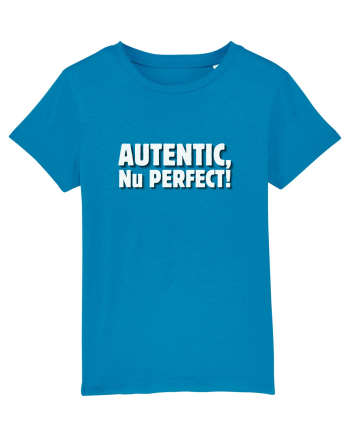 Autentic, nu perfect! Azur