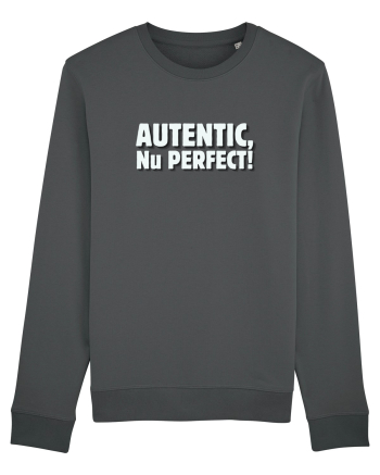 Autentic, nu perfect! Anthracite