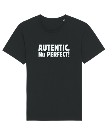 Autentic, nu perfect! Black