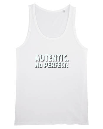 Autentic, nu perfect! White