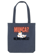 Munca?Nu mulțumesc! Sacoșă textilă