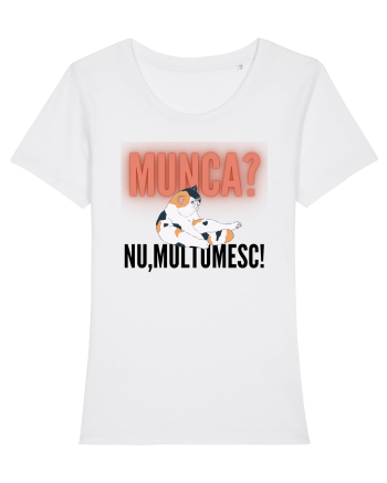 Munca?Nu mulțumesc! White