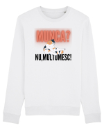 Munca?Nu mulțumesc! Bluză mânecă lungă Unisex Rise