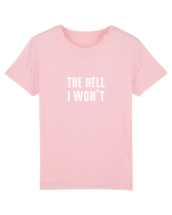 The Hell I won't Cotton Pink