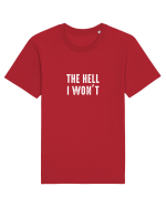 The Hell I won't Tricou mânecă scurtă Unisex Rocker