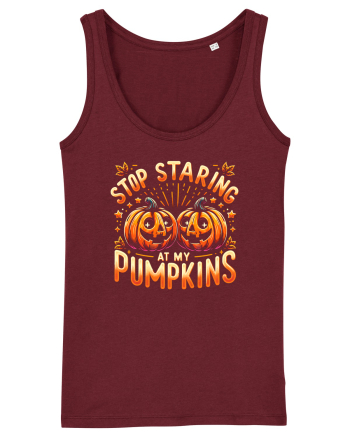 STOP STARING AT MY PUMPKINS - NU TE MAI UITA LA DOVLECII MEI Burgundy