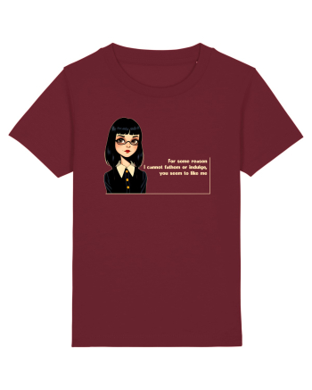 Wednesday  - For some reason... you like me - citat  Burgundy