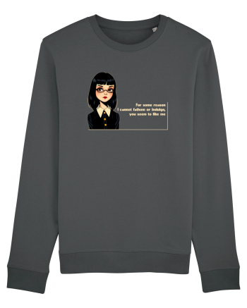 Wednesday  - For some reason... you like me - citat  Anthracite