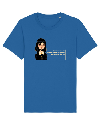 Wednesday  - For some reason... you like me - citat  Royal Blue