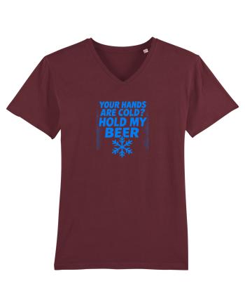 YOUR HANDS ARE COLD? HOLD MY BEER Burgundy