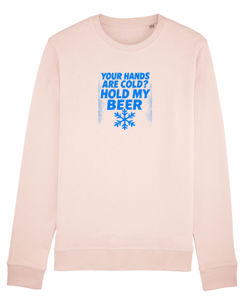 YOUR HANDS ARE COLD? HOLD MY BEER Candy Pink