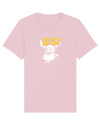 I DO IT FOR THE HO`S - MOS CRACIUN Cotton Pink