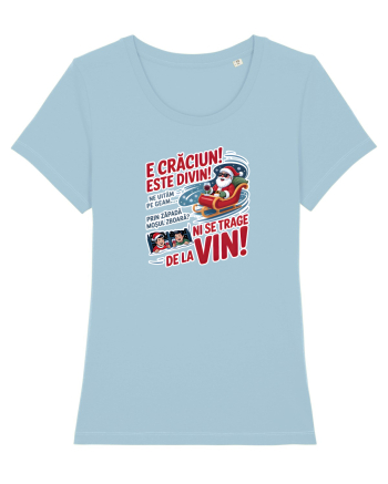 E CRACIUN, ESTE DIVIN! ... NI SE TRAGE DE LA VIN! Sky Blue