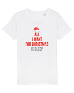 ALL I WANT FOR CHRISTMAS IS SLEEP Tricou mânecă scurtă  Copii Mini Creator
