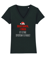 DEAR SANTA, I TRIED. IT`S THE SYSTEM`S FAULT... Tricou mânecă scurtă guler V Damă Evoker