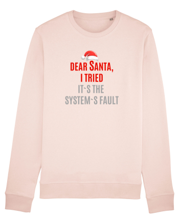 DEAR SANTA, I TRIED. IT`S THE SYSTEM`S FAULT... Candy Pink
