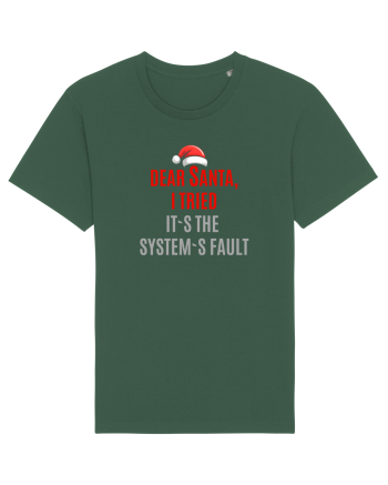 DEAR SANTA, I TRIED. IT`S THE SYSTEM`S FAULT... Bottle Green